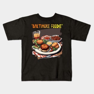 BALTIMORE FOODIE DESIGN Kids T-Shirt